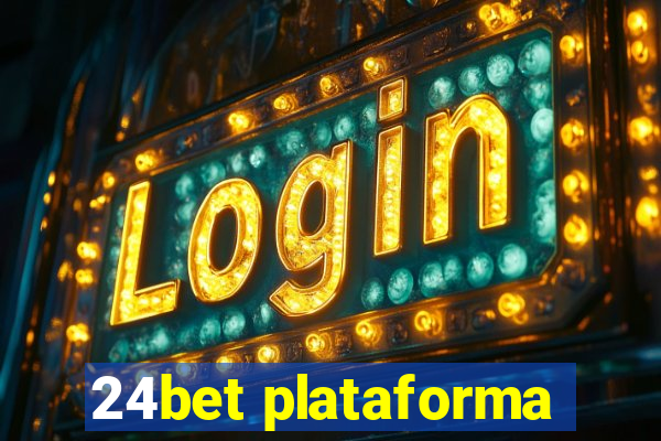 24bet plataforma